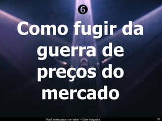 Como fugir da guerra de preços do mercado  