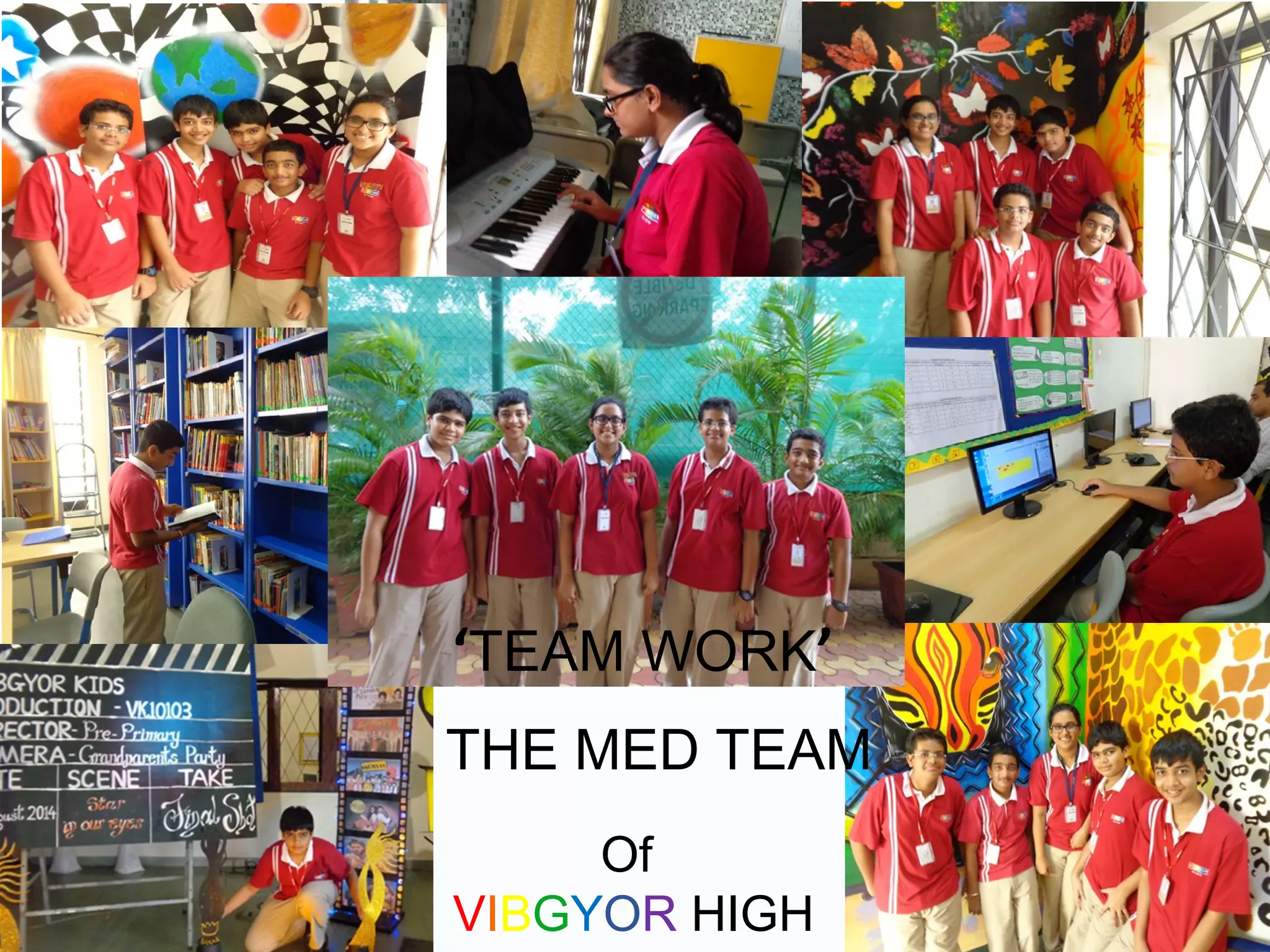 ‘TEAM WORK’
THE MED TEAM
Of
VIBGYOR HIGH
 