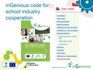 ingenious-science.eu
inGenious code for
school industry
cooperation
 