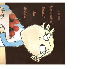 Eu nunca comerei tomate