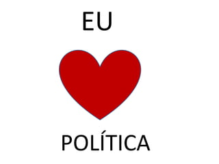 EU
POLÍTICA
 