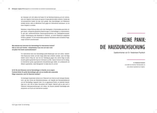 32
Für Unternehmen kann eine Sammelklage große Belastungen nach sich ziehen, beträcht-
liche Ressourcen binden und dem Image selbst dann erheblich schaden, wenn die Klage
letztlich keinen Erfolg hat. Auch bei der Verteidigung gegen eine solche Klage ist jeder
einzelne geltend gemachte Anspruch individuell zu prüfen. Dadurch können sich für beklag-
te Unternehmen große organisatorische Herausforderungen stellen. Ein professionell und
effizient organisiertes „Case Management“ ist dabei das Um und Auf.
Vor derartigen Auswüchsen schützt uns in Österreich zum Glück ein sehr strenges Standes-
recht, das dem Schutz der Mandanteninteressen, der Integrität des Rechtsanwaltsberufs
und der Rechtspflege insgesamt dient. Ein so aggressives Buhlen um potentiell Geschä-
digte wie in den USA ist daher hierzulande nicht möglich. Natürlich gibt es aber auch in
Österreich Interessensvertretungen und Lobbys, die mitunter potentiell Geschädigte aktiv
ansprechen und Druck auf Unternehmen ausüben.
ten Interessen will nicht alleine die Kosten für die Rechtsdurchsetzung auf sich nehmen,
wenn der mögliche Vorteil daraus der ganzen Gruppe gleichermaßen erwächst. Gerade das
US-amerikanische System hat aber auch gezeigt, dass Sammelklagen zum Missbrauch
einladen können, etwa um öffentlichen Druck gegen ein Unternehmen aufzubauen, nur um
einen Vergleich zu erzielen.
Bedenken in diese Richtung haben wohl viele Gesetzgeber in Kontinentaleuropa bisher zö-
gern lassen, umfassende gesetzliche Bestimmungen zu Sammelklagen zu implementieren.
Es gibt aber verfahrensrechtliche Steuerungsmechanismen wie Zulässigkeitsvorausset-
zungen, Kostentragung oder Beweislast im Verfahren, um einem Missbrauch weitgehend
Einhalt zu gebieten. Für den kontinentaleuropäischen Rechtskreis wären einheitliche Rege-
lungen sicherlich wünschenswert.
Was bedeutet das Instrument der Sammelklage für Unternehmen konkret?
Gibt es nicht auch Vorteile – beispielsweise muss man sich dann nicht
mit jedem Fall einzeln auseinandersetzen?
Ist für Sie eine Dimension wie bei Sammelklagen in Amerika, wo es eigene
Facebook-Seiten für große Sammelklagen gibt und wo Anwälte aktiv potenzielle
Kläger ansprechen, auch für Österreich denkbar?
Keine Panik:
Die Hausdurchsuchung
Dr. Heidemarie Paulitsch
ist Anwältin bei Schönherr Rechtsanwälte und
unter anderem spezialisiert auf Litigation.
Gastkommentar von Dr. Heidemarie Paulitsch
Whitepaper Litigation PR Management von Kommunikation bei rechtlichen Auseinandersetzungen
Davidx
gegen Goliath: Die Sammelklage
 