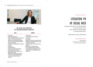 36
•	 ruhig bleiben
•	 höflich und kooperativ sein
•	 Rechte und Pflichten kennen und sich danach
	 richten, z. B.: Recht, das Gesuchte vor
	 Beginn der Durchsuchung herauszugeben,
	 oder schon vorab die Gründe für die Durch-
	 suchung zu bereinigen
•	 Pflicht, Räume und Behältnisse auf Verlangen
	 zu öffnen
•	 Anwalt rufen
•	 Rechtsmittel prüfen
•	 Kopien von den Dokumenten erstellen
•	 Gedächtnisprotokolle schreiben
•	 eigene interne Durchsuchungen starten
•	 Mitarbeiter informieren
•	 gegebenenfalls mit Medien sprechen und
	 nicht mauern: sachlich Bericht erstatten
	 und auf das laufendende Verfahren
	hinweisen
•	 nervös werden
•	 zu großer vorauseilender Gehorsam
•	 zu viel reden
•	 sich entfernen
•	 Arbeitsplatz verlassen und jemanden warnen
•	 E-Mails über die Hausdurchsuchung im Haus
	 unkontrolliert verschicken
•	 Aussage verweigern, wenn es keinen Grund
	 dafür gibt
•	 Beamte nicht in die Gebäude lassen
•	 einer freiwilligen Nachschau zustimmen
•	 zu viele Dokumente herausgeben, die nicht
	 angefordert oder von der Bewilligung nicht
	 umfasst sind
Wie sollen sich Betroffene
bei Hausdurchsuchungen verhalten?
DO‘s DOn‘Ts
Foto: David Payr
Litigation PR
im Social Web
Journalisten orientieren sich in ihrer Berichterstattung
immer mehr an jenen Themen,
die bei den Usern im Social Web gerade
am meisten diskutiert werden.
Gastkommentar von Mag. Judith Denkmayr
Mag. Judith Denkmayr
ist Social Media-Expertin und Geschäftsführerin der
Digital Communication-Agentur Digital Affairs.
Whitepaper Litigation PR Management von Kommunikation bei rechtlichen Auseinandersetzungen
Keine Panik: Die Hausdurchsuchung
 