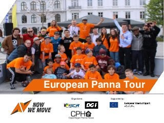 European Panna Tour
Organizers: Supported by:
 