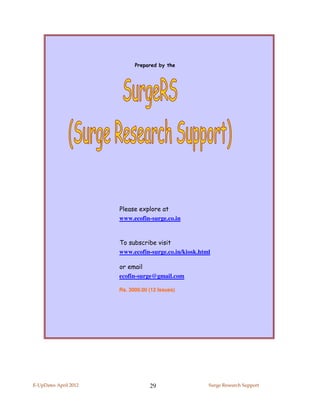 Prepared by the




                       Please explore at
                       www.ecofin-surge.co.in


                       To subscribe visit
                       www.ecofin-surge.co.in/kiosk.html

                       or email
                       ecofin-surge@gmail.com

                       Rs. 3000.00 (12 Issues)




E-UpDates April 2012               29                  Surge Research Support
 