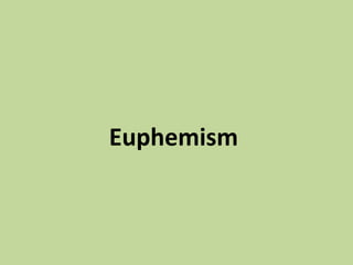 Euphemism
 