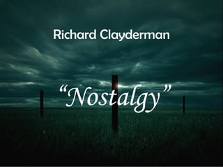 Richard Clayderman “ Nostalgy” 