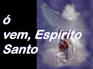 ó
vem, Espírito
Santo
 
