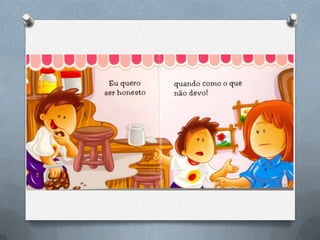 Eu quero ser honesto