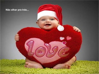 Não olhar pra trás...

 