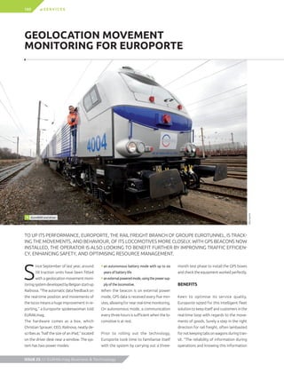 TO UP ITS PERFORMANCE, EUROPORTE, THE RAIL FREIGHT BRANCH OF GROUPE EUROTUNNEL, IS TRACK-
ING THE MOVEMENTS, AND BEHAVIOUR, OF ITS LOCOMOTIVES MORE CLOSELY. WITH GPS BEACONS NOW
INSTALLED, THE OPERATOR IS ALSO LOOKING TO BENEFIT FURTHER BY IMPROVING TRAFFIC EFFICIEN-
CY, ENHANCING SAFETY, AND OPTIMISING RESOURCE MANAGEMENT.
S
ince September of last year, around
50 traction units have been fitted
with a geolocation movement moni-
toring system developed by Belgian start-up
Railnova. “The automatic data feedback on
the real-time position and movements of
the locos means a huge improvement in re-
porting,” a Europorte spokeswoman told
EURAILmag.
The hardware comes as a box, which
Christian Sprauer, CEO, Railnova, neatly de-
scribes as “half the size of an iPad,” located
on the driver desk near a window. The sys-
tem has two power modes:
 an autonomous battery mode with up to six
years of battery life
 anexternalpoweredmode,usingthepowersup-
ply of the locomotive.
When the beacon is on external power
mode, GPS data is received every five min-
utes, allowing for near real-time monitoring.
On autonomous mode, a communication
every three hours is sufficient when the lo-
comotive is at rest.
Prior to rolling out the technology,
Europorte took time to familiarise itself
with the system by carrying out a three-
month test phase to install the GPS boxes
and check the equipment worked perfectly.
BENEFITS
Keen to optimise its service quality,
Europorte opted for this intelligent fleet
solution to keep itself and customers in the
real-time loop with regards to the move-
ments of goods. Surely a step in the right
direction for rail freight, often lambasted
for not keeping tabs on wagons during tran-
sit. “The reliability of information during
operations and knowing this information
GEOLOCATION MOVEMENT
MONITORING FOR EUROPORTE
©Europorte
Euro4000 and driver
ISSUE 25 / / / EURAILmag B­usiness  Technology
102 SERVICES
05Service_EUR25.indd 102 09/03/12 14:36
 