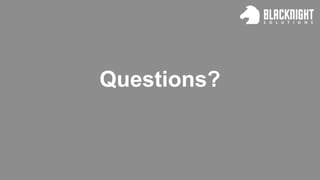 Questions?
 