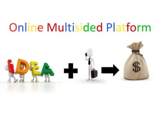 Online Multisided Platform

 