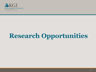 12
Research Opportunities
 
