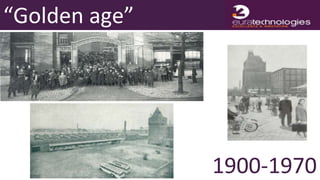 “Golden age”




               1900-1970
 