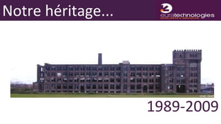 Notre héritage...




                    1989-2009
 