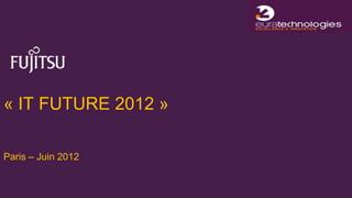 « IT FUTURE 2012 »

Paris – Juin 2012
 