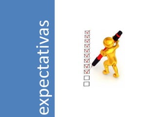 expectativas
 