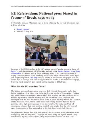 http://www.independent.co.uk/news/media/eu-referendum-national-press-biased-in-favour-of-brexit-says-study-a7043446.html
E...