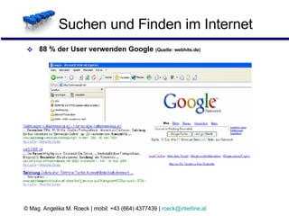 Suchen und Finden im Internet 88 % der User verwenden Google  (Quelle: webhits.de) 