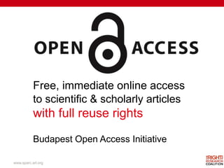 Free, immediate online access
to scientific & scholarly articles
with full reuse rights
Budapest Open Access Initiative
www.sparc.arl.org
 
