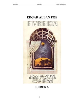 Librodot

Eureka

Edgar Allan Poe

EDGAR ALLAN POE

EUREKA
1

 