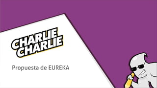 Propuesta de EUREKA
 