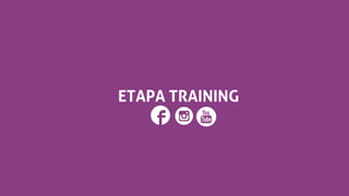 ETAPA TRAINING
 