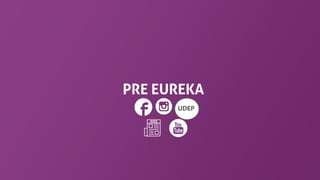 PRE EUREKA
 