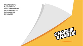 PAULA BAUTISTA
MARIO BENITES
CARLOS HERNÁNDEZ
NELSON PASAPERA
RAÚL PAREDES
DIEGO VEGA
 