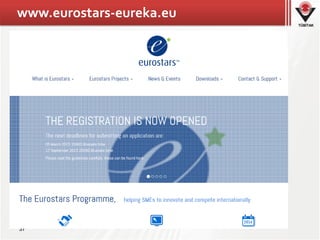 TÜBİTAK
www.eurostars-eureka.eu
37
 
