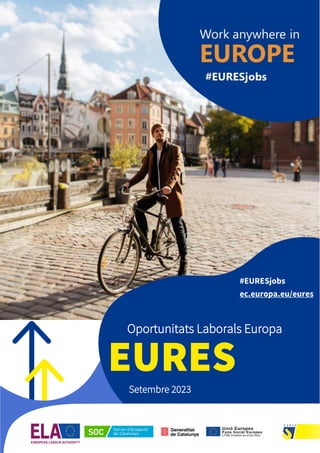1
#EURESjobs
Oportunitats Laborals Europa
EURES
Setembre 2023
#EURESjobs
ec.europa.eu/eures
 