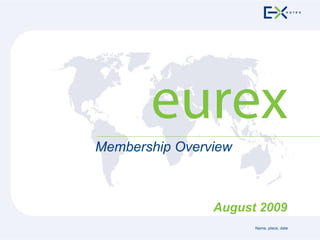 Membership Overview August 2009 