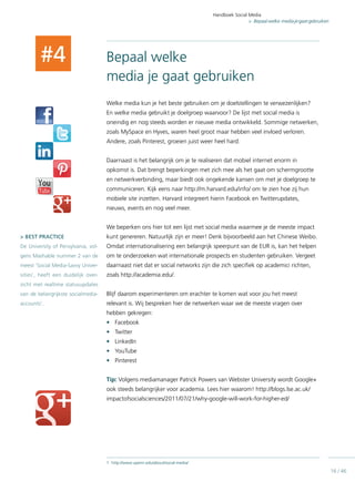 Handboek Social Media
16 / 46
>  Bepaalwelke mediajegaatgebruiken
Bepaal welke
media je gaat gebruiken
Welke media kun je ...