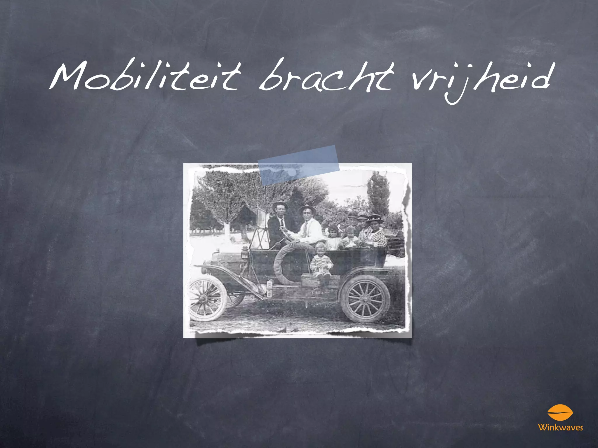 Mobiliteit bracht vrijheid
 