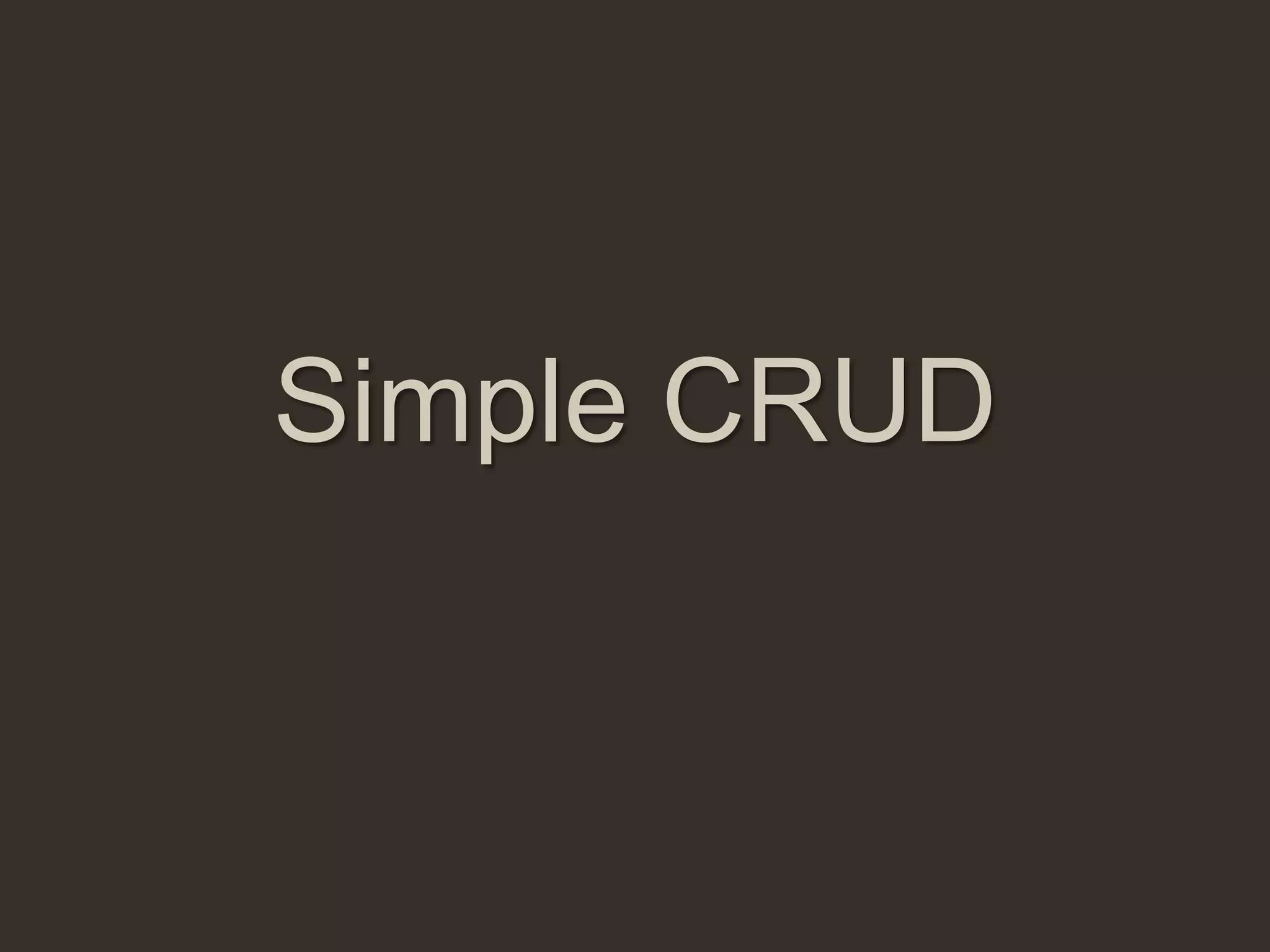 Simple CRUD
 