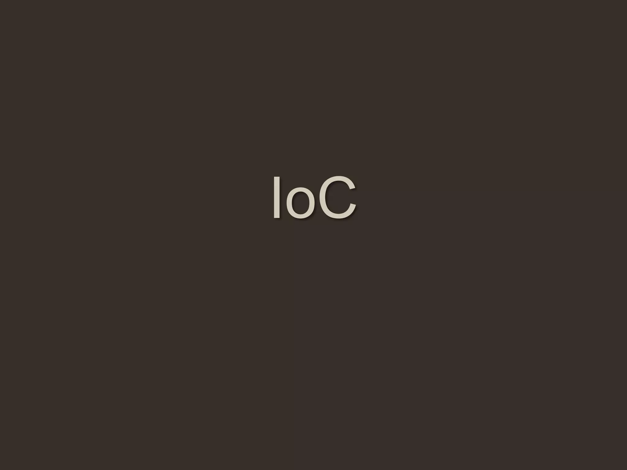 IoC
 