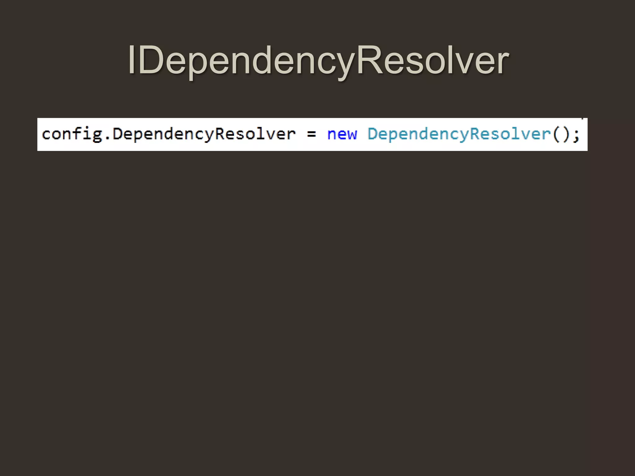 IDependencyResolver
 