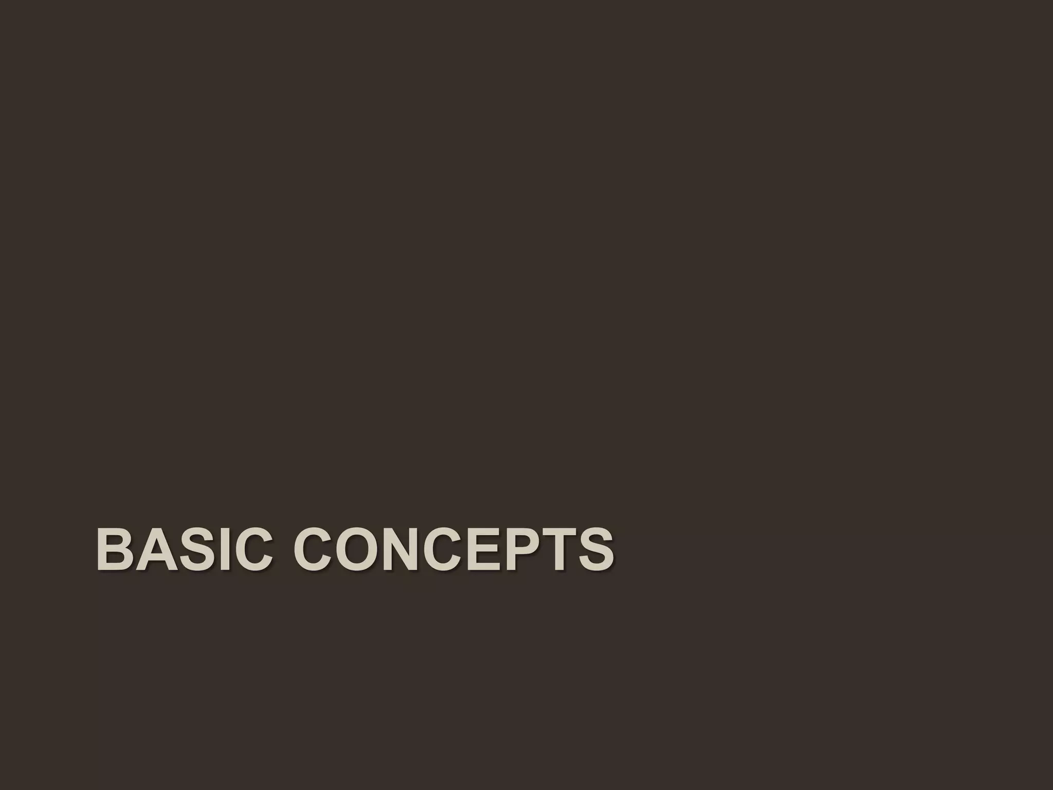 BASIC CONCEPTS
 
