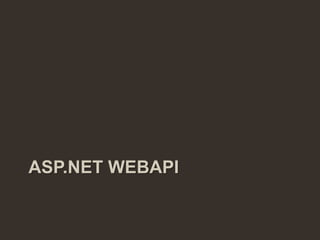ASP.NET WEBAPI
 