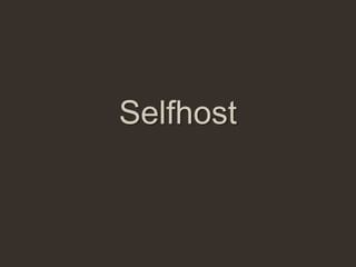 Selfhost
 