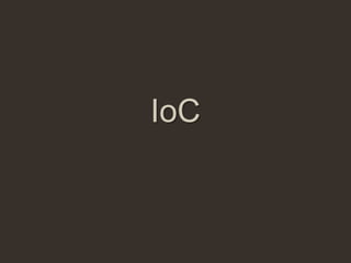 IoC
 