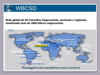 WBCSD
Rede global de 60 Conselhos Empresariais, nacionais e regionais,
envolvendo mais de 2000 líderes empresariais.




        Faça clique para editar o estilo




23/05/10
 