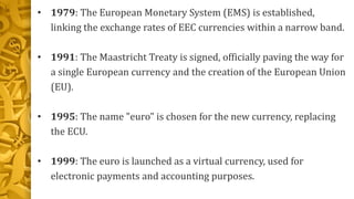 History of the Euro Currency and its significance, challanges | PPTX