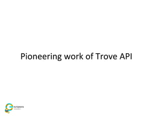 Pioneering work of Trove API
 