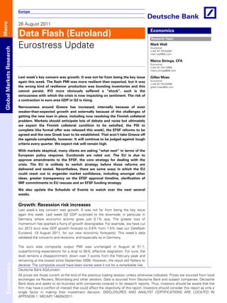 Europe


                           26 August 2011
Macro




                           Data Flash (Euroland)                                                                     Economics
                                                                                                                     Research Team

                           Eurostress Update                                                                         Mark Wall
 Global Markets Research




                                                                                                                     Economist
                                                                                                                     (+44) 20 754-52087
                                                                                                                     mark.wall@db.com

                                                                                                                     Marco Stringa, CFA
                                                                                                                     Economist
                                                                                                                     (+44) 20 754-74900
                                                                                                                     marco.stringa@db.com

                           Last week’s key concern was growth. It was not far from being the key issue               Gilles Moec
                           again this week. The flash PMI was more resilient than expected, but it was               Economist
                                                                                                                     (+44) 20 754-52088
                           the wrong kind of resilience: production was boosting inventories and this                gilles.moec@db.com
                           cannot persist. IFO more obviously suffered a “shock”, such is the
                           seriousness with which the crisis is now impacting on sentiment. The risk of
                           a contraction in euro area GDP in Q3 is rising.

                           Nervousness around Greece has increased, internally because of even
                           weaker-than-expected growth and externally because of the challenges of
                           getting the new loan in place, including now resolving the Finnish collateral
                           problem. Markets should anticipate lots of debate and noise but ultimately
                           we expect the Finnish collateral condition to be satisfied, the PSI to
                           complete (the formal offer was released this week), the EFSF reforms to be
                           agreed and the new Greek loan to be established. That won’t take Greece off
                           the agenda completely, however. It will continue to be judged against tough
                           criteria every quarter. We expect risk will remain high.

                           With markets skeptical, many clients are asking “what next” in terms of the
                           European policy response. Eurobonds are ruled out. The EU is due to
                           approve amendments to the EFSF, the core strategy for dealing with the
                           crisis. The EU is unlikely to switch strategy before those reforms are
                           delivered and tested. Nevertheless, there are some ways in which the EU
                           could reach out to engender market confidence, including amongst other
                           ideas, greater transparency on the EFSF approval timeline, clarification of
                           IMF commitments to EU rescues and an EFSF funding strategy.

                           We also update the Schedule of Events to watch over the next several
                           weeks.


                           Growth: Recession risk increases
                           Last week’s key concern was growth. It was not far from being the key issue
                           again this week. Last week Q2 GDP surprised to the downside, in particular in
                           Germany where economic activity grew just 0.1% qoq. The greater loss of
                           momentum has sparked a flurry of growth downgrades. For example, we have cut
                           our 2012 euro area GDP growth forecast to 0.8% from 1.5% (see our Dataflash
                           Euroland, 19 August 2011, for our new economic forecasts). This week’s data
                           validated the concerns and revisions, and especially so in Germany.

                           The euro area composite output PMI was unchanged in August at 51.1,
                           outperforming expectations for a drop to 50.0, effective stagnation. For sure, the
                           level remains a disappointment, down over 7 points from the February peak and
                           remaining at the lowest since September 2009. However, the result still flatters to
 Economics




                           deceive. The composite would have been worse were it not for a remarkable rise
                           Deutsche Bank AG/London
                           All prices are those current at the end of the previous trading session unless otherwise indicated. Prices are sourced from local
                           exchanges via Reuters, Bloomberg and other vendors. Data is sourced from Deutsche Bank and subject companies. Deutsche
                           Bank does and seeks to do business with companies covered in its research reports. Thus, investors should be aware that the
                           firm may have a conflict of interest that could affect the objectivity of this report. Investors should consider this report as only a
                           single factor in making their investment decision. DISCLOSURES AND ANALYST CERTIFICATIONS ARE LOCATED IN
                           APPENDIX 1. MICA(P) 146/04/2011.
 