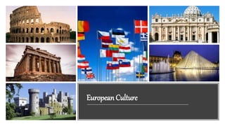 European Culture
 