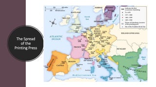 The Spread
of the
Printing Press
 