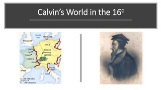 Calvin’s World in the 16c
 
