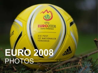 EURO 2008 PHOTOS 